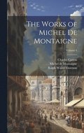 The Works of Michel de Montaigne; Volume 4