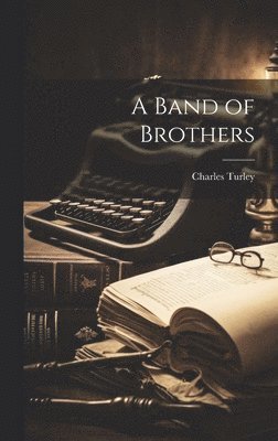 Charles Turley - Band of Brothers, Inbunden