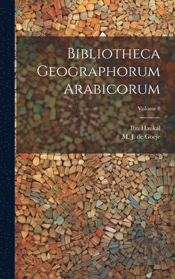 Ibn Haukal, M. J. de (Michael Jan) Goeje - Bibliotheca geographorum Arabicorum; Volume 8, Inbunden. Tillgänglighet: Lägg i varukorg