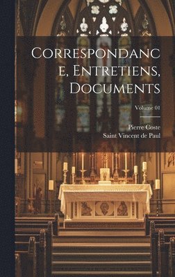 Coste Pierre 1668-1747, Saint Vincent De Paul - Correspondance, entretiens, documents; Volume 01, Inbunden. Tillgänglighet: Lägg i varukorg