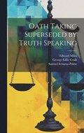 Oath Taking Superseded by Truth Speaking