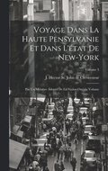Voyage dans la haute Pensylvanie et dans l'tat de New-York: Par un Membre adoptif de la Nation Onida Volume; Volume 3