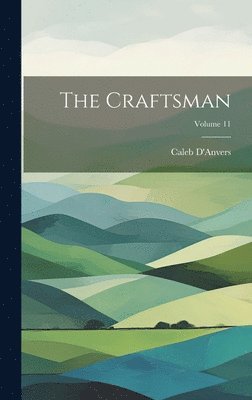 D'Anvers Caleb - Craftsman; Volume 11, Inbunden. Tillgänglighet: Lägg i varukorg