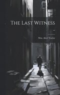 The Last Witness ..