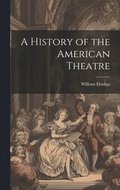 History of the American Theatre