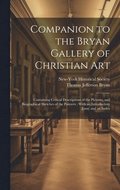 Companion to the Bryan Gallery of Christian Art