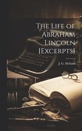 The Life of Abraham Lincoln [excerpts]