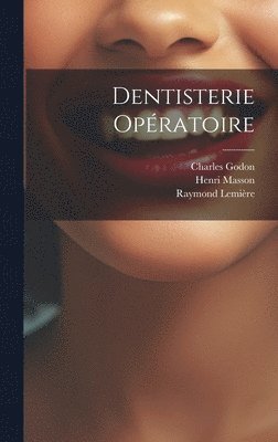 Charles Godon, Masson Henri, Lemière Raymond - Dentisterie opératoire, Inbunden. Tillgänglighet: Lägg i varukorg