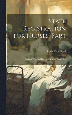 Louie Croft Boyd - State Registration for Nurses, Part 1, Inbunden. Tillgänglighet: Lägg i varukorg
