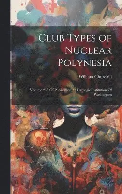 William Churchill - Club Types of Nuclear Polynesia, Inbunden. Tillgänglighet: Tillfälligt slut
