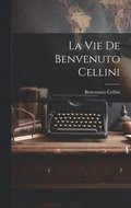 vie de Benvenuto Cellini
