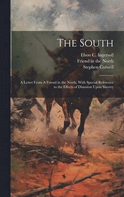 Ebon C 1831-1879 Ingersoll, Stephen Colwell, Friend in the North - South, Inbunden