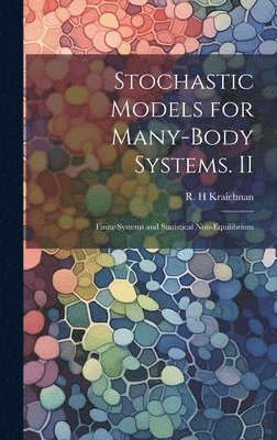 R H Kraichnan - Stochastic Models for Many-body Systems. II, Inbunden. Tillgänglighet: Lägg i varukorg