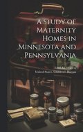Study of Maternity Homes in Minnesota and Pennsylvania