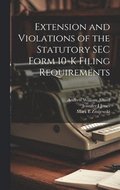 Extension and Violations of the Statutory SEC Form 10-K Filing Requirements