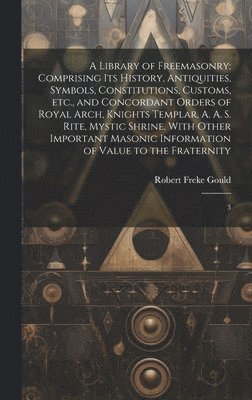 Robert Freke Gould - Library of Freemasonry, Inbunden. Tillgänglighet: Lägg i varukorg