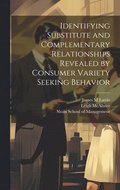 Identifying Substitute and Complementary Relationships Revealed by Consumer Variety Seeking Behavior
