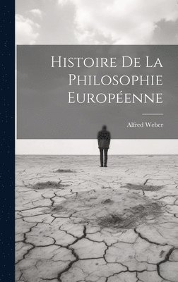 Alfred Weber - Histoire de la philosophie européenne, Inbunden