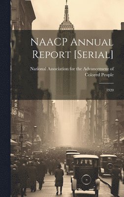 National Association for the Advancem - NAACP Annual Report [serial], Inbunden