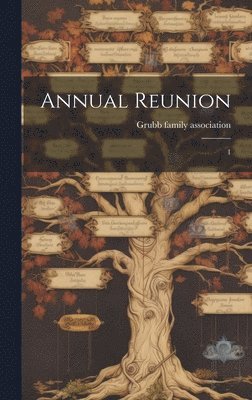 Grubb Family Association [From Old C - Annual Reunion, Inbunden