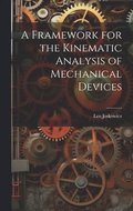 A Framework for the Kinematic Analysis of Mechanical Devices