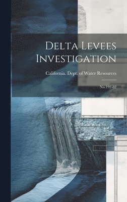Delta Levees Investigation, Inbunden