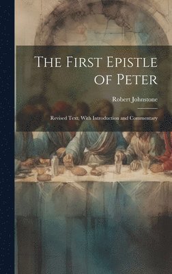 Robert Johnstone - First Epistle of Peter, Inbunden. Tillgänglighet: Lägg i varukorg