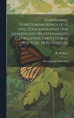 R Wehner - Taxonomie, Funktionsmorphologie und Zoogeographie der Saharischen Wuestenameise Cataglyphis Fortis (Forel 1902) Stat. nov. (Insecta, Inbunden