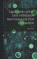 Grundbegriffe der hheren Mathematik fr Chemiker