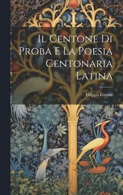 Filippo Ermini - Centone di Proba e la poesia Centonaria latina, Inbunden. Tillgänglighet: Lägg i varukorg