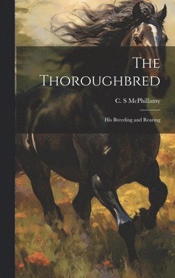 C S McPhillamy - Thoroughbred, Inbunden. Tillgänglighet: Lägg i varukorg