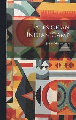 James Athearn Jones - Tales of an Indian Camp, Inbunden. Tillgänglighet: Lägg i varukorg