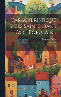 Caract�ristiques des saints dans l'art populaire
