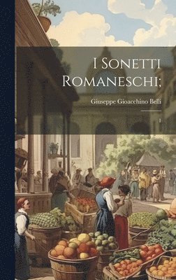 Giuseppe Gioacchino Belli - I sonetti romaneschi;, Inbunden. Tillgänglighet: Lägg i varukorg