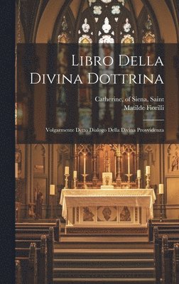 Matilde Fiorilli, Of Siena Saint Catherine - Libro della divina dottrina, Inbunden