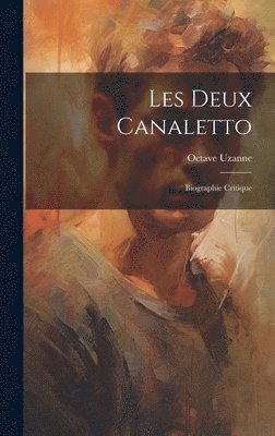 Octave Uzanne - Les deux Canaletto, Inbunden