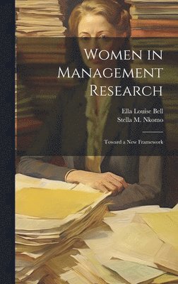Ella Louise Bell, Stella M Nkomo - Women in Management Research, Inbunden