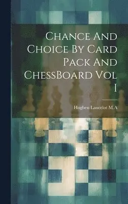 Hogben Lancelot M a - Chance And Choice By Card Pack And ChessBoard Vol I, Inbunden. Tillgänglighet: Lägg i varukorg