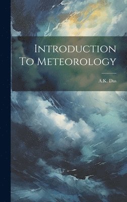 Ak Das - Introduction To Meteorology, Inbunden