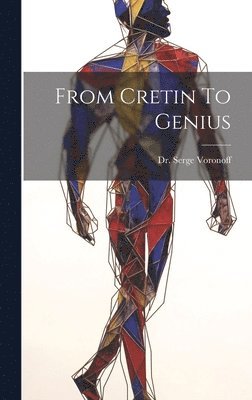 Serge Voronoff - From Cretin To Genius, Inbunden. Tillgänglighet: Lägg i varukorg