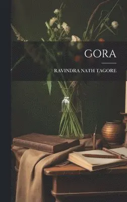 Ravindra Nath Tagore - Gora, Inbunden. Tillgänglighet: Lägg i varukorg