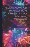 Recent Advances In Analytical Chemistry Vol IOrganic Chemistry