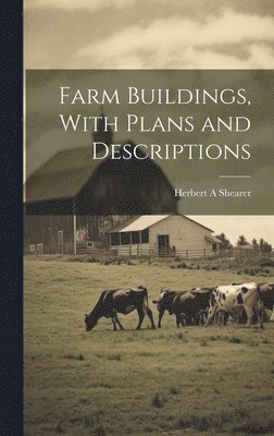 Herbert A Shearer - Farm Buildings, With Plans and Descriptions, Inbunden. Tillgänglighet: Lägg i varukorg