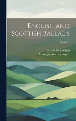 English and Scottish Ballads; Volume 4