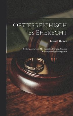 Eduard Rittner - Oesterreichisches Eherecht, Inbunden. Tillgänglighet: Lägg i varukorg
