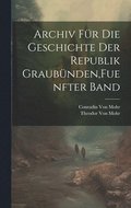Archiv f�r die Geschichte der Republik Graub�nden, Fuenfter Band