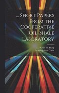 ... Short Papers From the Cooperative Oil-Shale Laboratory