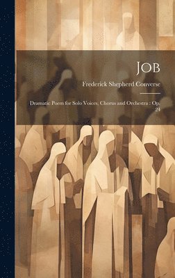 Frederick Shepherd Converse - Job, Inbunden. Tillgänglighet: Lägg i varukorg