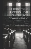 Projecto Do C�digo Civil Brazileiro E Commentario; Volume 5