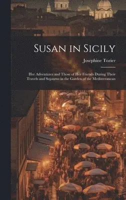 Josephine Tozier - Susan in Sicily, Inbunden. Tillgänglighet: Lägg i varukorg
